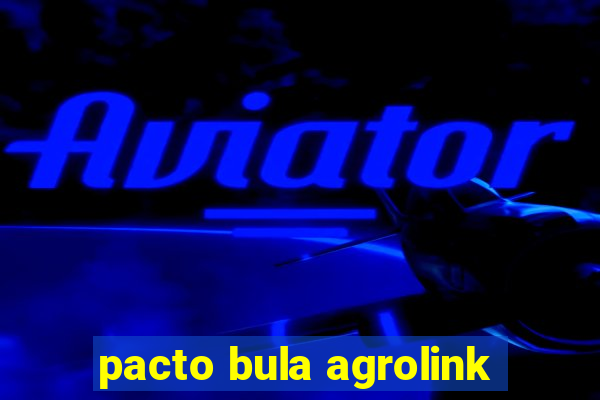 pacto bula agrolink